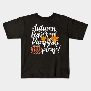 Autumn Leaves And Pumpkins Please Fall design Kids T-Shirt